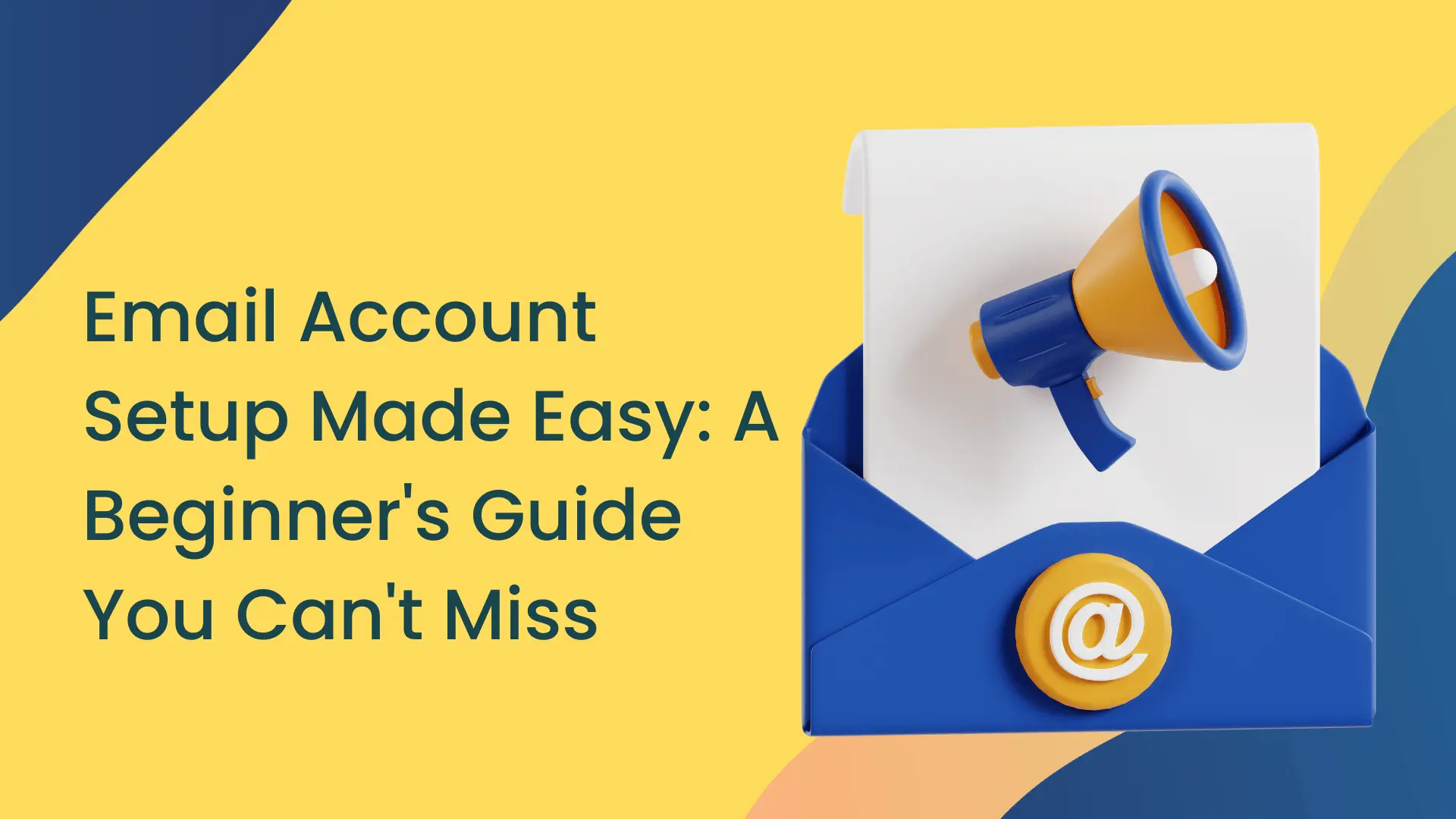 Professional Email Account Setup: A Complete Beginner's Guide