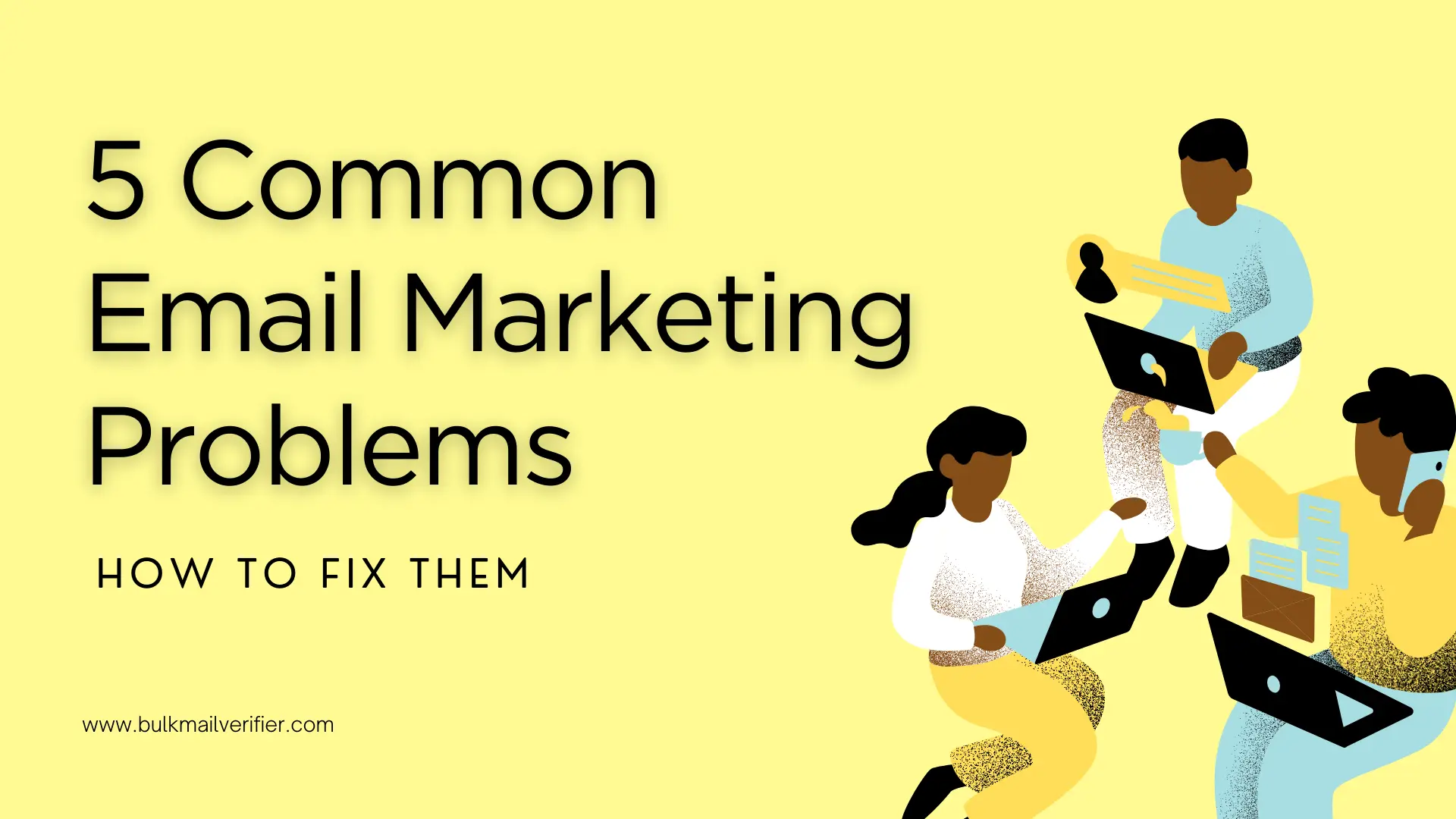7 Common Email Marketing Problems (and How to Fix Each One)