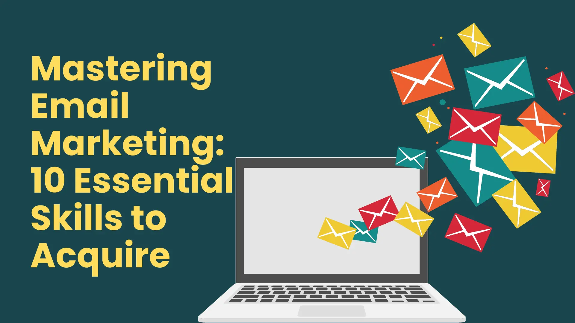 Mastering Email Marketing: 10 Essential Skills for 2026