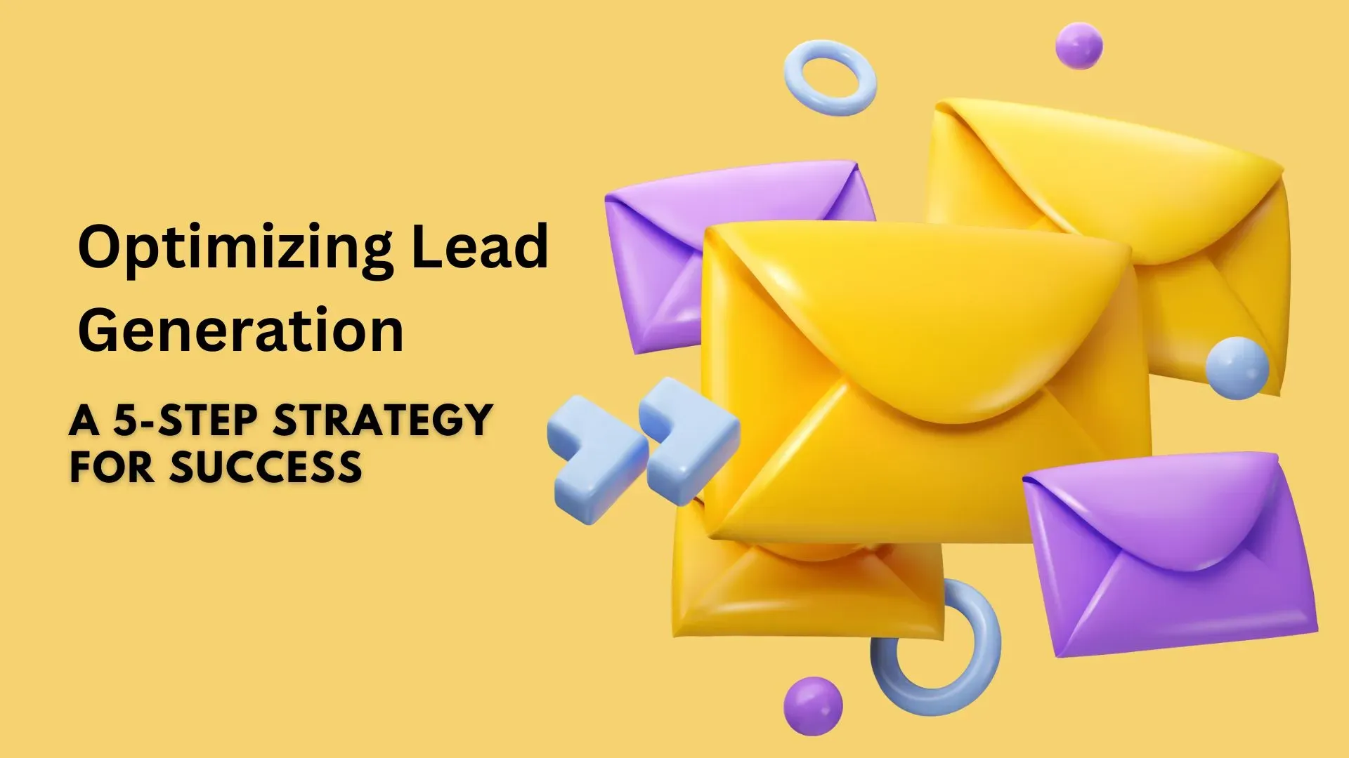 Optimizing Lead Generation: A 5-Step Strategy for Success in 2026