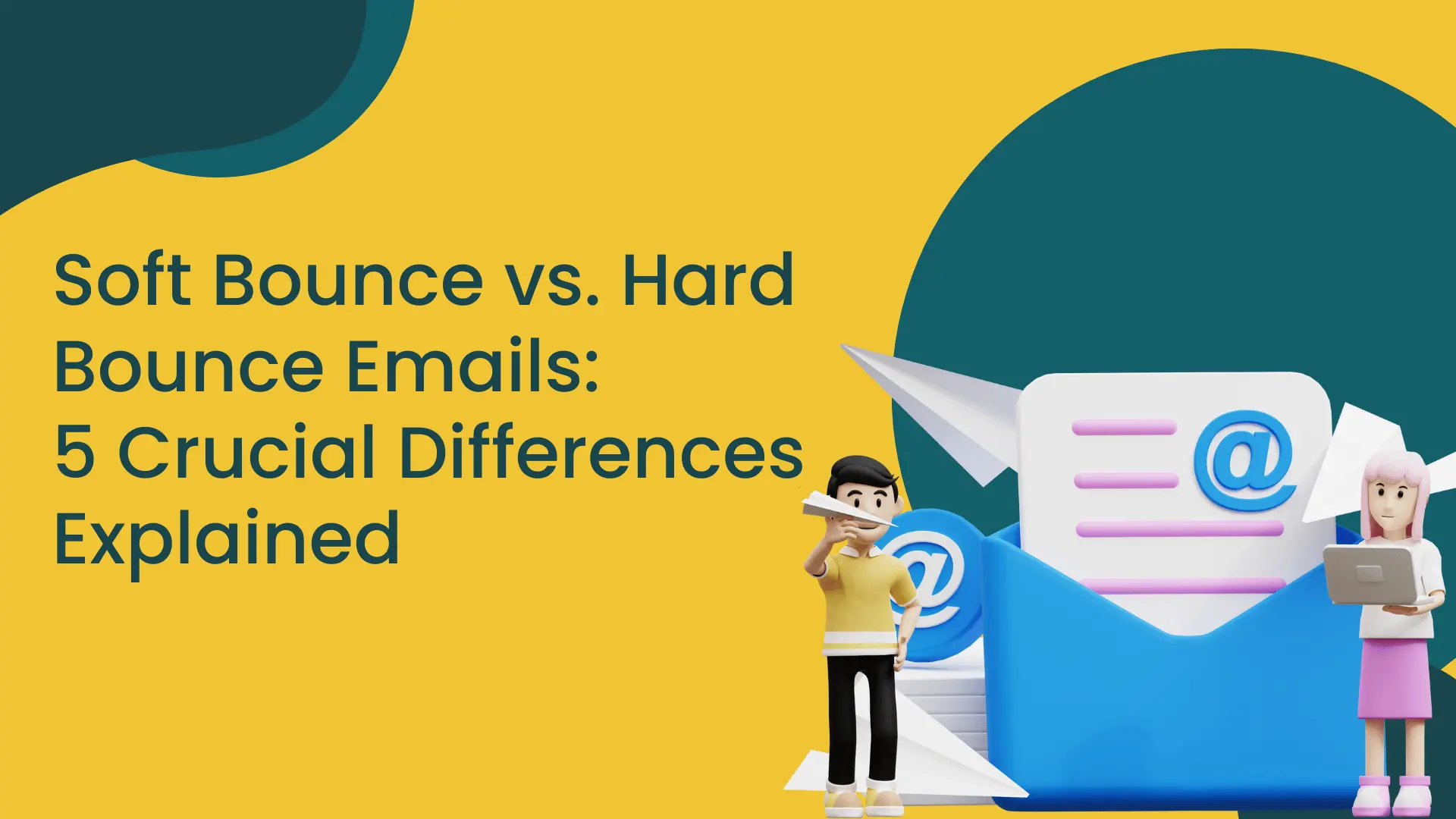 Soft Bounce vs. Hard Bounce: Key Differences and How to Reduce Both