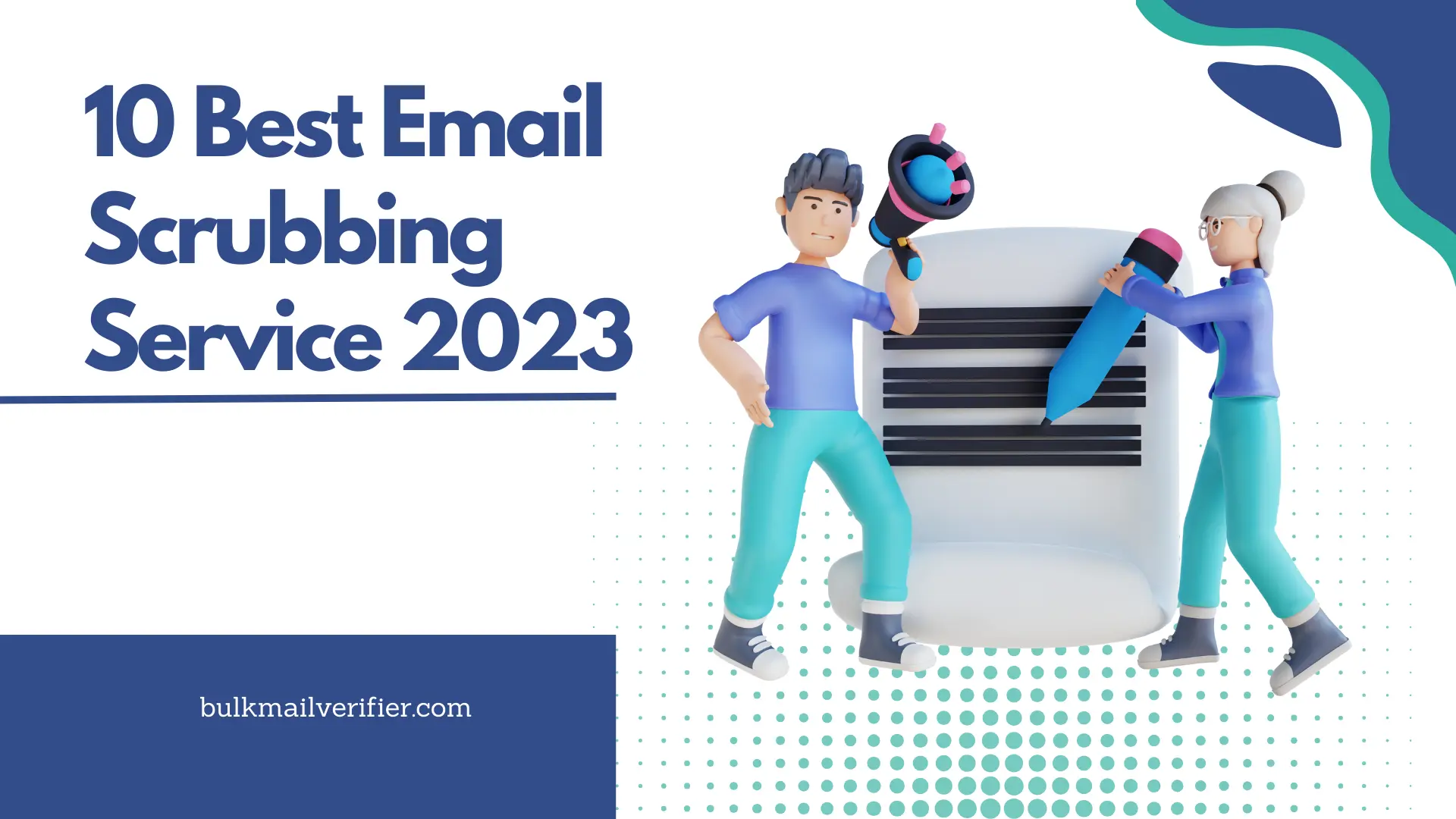 Top 10 Email Scrubbing Services: Features, Pricing, and How to Choose