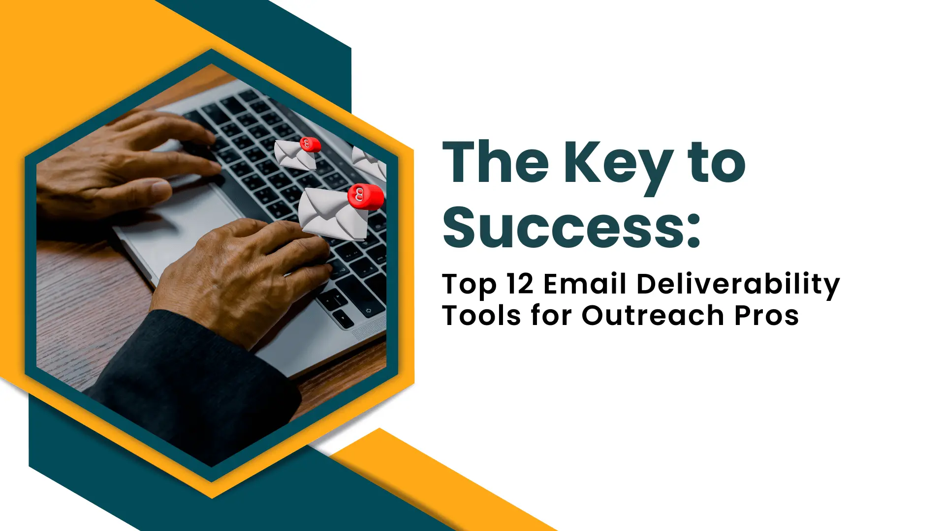 Top 12 Email Deliverability Tools for Outreach Success